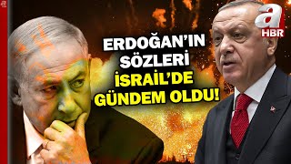 Başkan Erdoğan Sözler İsrail'de Gündem Oldu! | A Haber