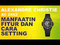 AC 2A02: MANFAATIN FITUR & CARA SETTING ALEXANDRE CHRISTIE TERBARU (2023)