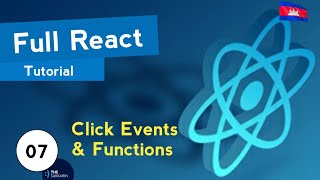 Full React Tutorial #7 - Click Events and Functions (ភាសាខ្មែរ)