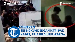 Tepergok Selingkuh Dengan Istri Pak Kades, Pria di Kuningan Diusir Warga