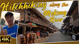 HITCHHIKING ALONG THE MEKONG RIVER TO CHIANG KHAN, THAILAND 🇹🇭 4K