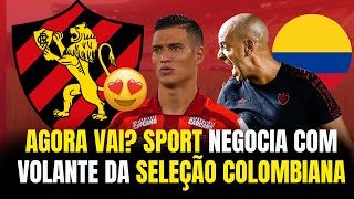 AGORA VAI  SPORT NEGOCIA COM VOLANTE DA SELEÇÃO COLOMBIANA