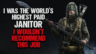 I Was the World's Highest-Paid Janitor. I Wouldn't Recommend This Job | Creepypasta | Scary Story