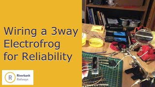 Model Railway | Wiring a 3 way Electrofrog  point | Riverbank Railways