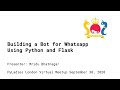 Building a Bot for WhatsApp Using Python and Flask - Mridu Bhatnagar