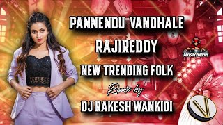 PANNENDU VANDHALE  RAJIREDDY DJ SONG REMIX BY DJ RAKESH WANKIDI ##viralremix #folkdj #djremix #song