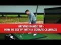 HOW TO SET UP WITH A SQUARE CLUBFACE