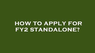 How to apply for fy2 standalone?