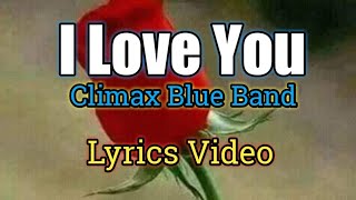 I Love You - Climax Blues Band (Lyrics Video)
