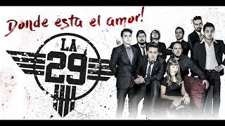 La 29 - Donde esta el Amor (Videoclip HD)