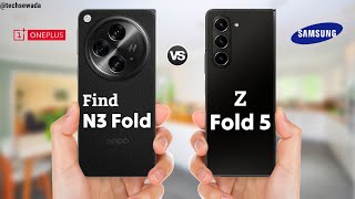 Oppo Find N3 Fold vs Samsung Galaxy Z Fold 5 || Comparison | Price | Full Comparison
