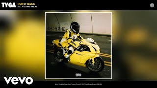 Tyga - Run It Back (Audio) ft. Young Thug