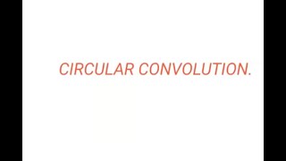 CIRCULAR CONVOLUTION-Introduction.