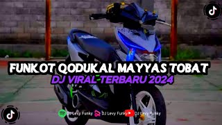 DJ FUNKOT SHOLAWATAN QODUKAL MAYYAS !! PALING ENAK SEDUNIA TERBARU 2024🔥🔥