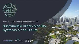 Sustainable Urban Mobility Systems of the Future - Greenfield Cities Alliance Dialogues 2021