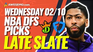NBA DFS LATE SLATE PICKS: DRAFTKINGS & FANDUEL LINEUPS & LATE NEWS | WEDNESDAY 2/10