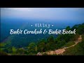 Bukit Botak Semakin Botak | Hiking Bukit Cerakah