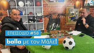 «Balla με τον Μάλε! – Επεισόδιο #58