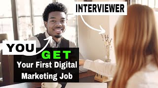 The Fastest Way To Get Your First Digital Marketing Job