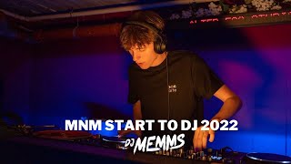 MNM START TO DJ 2022 - DJ SET MEMMS