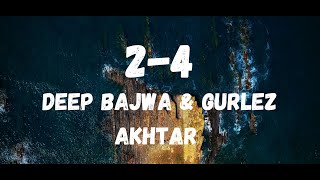 2-4 lyrics : Deep Bajwa & Gurlez Akhtar #Latestpunjabi #gurlezakhtarnewsong   @punjabisongs3608