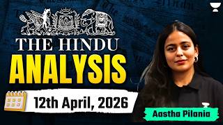 The Hindu Newspaper Analysis | 12th April, 2026 | UPSC Current Affairs Today | Aastha Maam