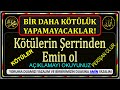 BİR DAHA KÖTÜLÜKYAPAMAYACAKLAR! - Kötülerin Şerrinden Emin olmak ve kahretmek