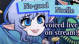 NO GOOD NOELLE voiced live on stream!