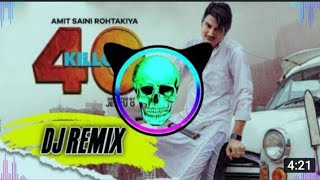 40 Killo Remix Song Dj Jamba 84 __ Amit Saini Rohtakiya - New Haryanvi Song Dj Remix 2022