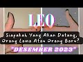 LEO ❤️ Siapakah Yang Akan Datang Di Bulan Desember, Orang Lama Atau Orang Baru?