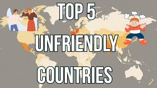5 Most Unfriendly Countries I have ever Visited (2025 Edition)