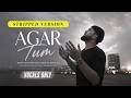 Siedd - Agar Tum (Stripped) | Urdu Vocals Only Nasheed