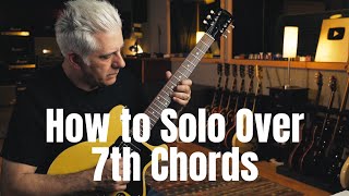 How To SOLO Over 7th Chords!