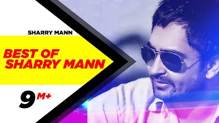Best Of Sharry Mann | Audio Jukebox | Punjabi Songs Collection | Speed Records