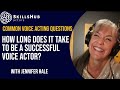 How long does it take to be a successful voice actor?