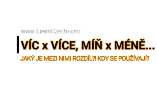 Learn Czech B1/B2: Jaký je rozdíl mezi VÍC a VÍCE, MÍŇ a MÉNĚ...?