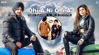 Ohi A Ni Ohi A - Deep Bajwa & Mahi {BASS BOOSTED + 3D & REVERB} Latest New Punjabi Songs 2022 || BBM
