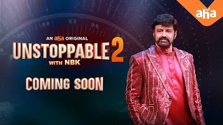 Unstoppable Season 2 Coming Soon | Unstoppable with NBK | Nandamuri Balakrishna