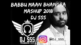 Babbu Maan Bhangra Mashup 2018 || DJ SSS