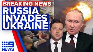 Russia begins major military invasion of Ukraine as world expresses outrage | 9 News Australia