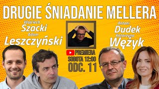 DRUGIE ŚNIADANIE MELLERA: Katarzyna Wężyk, Adam Leszczyński, Antonii Dudek, Wojciech Szacki, odc.11