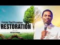 Forces that Provokes Restoration-Apostle Michael Orokpo