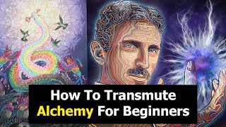 How To Transmute Energy / Alchemy For Beginners (Alchemist Secrets)