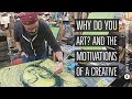 Why Do You Art? And The Motivations Of A Creative - Artist Tips Podcast