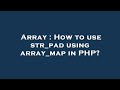 Array : How to use str_pad using array_map in PHP?