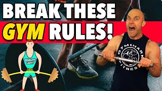 8 GYM Rules You SHOULD Break To Get JACKED!