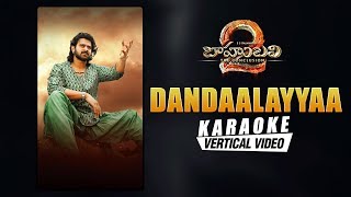 Dandaalayyaa - Karaoke | Baahubali 2 - The Conclusion | Prabhas, Anushka | M M Keeravaani