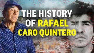 The History of Rafael Caro Quintero | Everything You DIDN'T Know