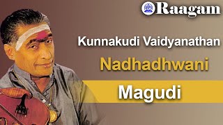 Kunnakudi Vaidyanathan II Nadhadhwani II Magudi