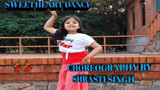 Sweetheart Dance | Choreography by Shrasti Singh | Kedarnath | Shushant Singh |Sara Ali Khan |
